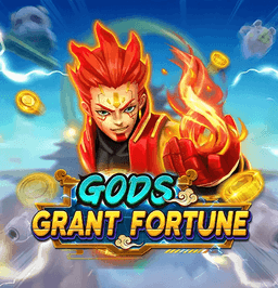GODS GRANT FORTUNE
